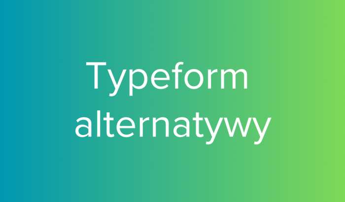 Typeform alternatywy – poznaj najlepsze narzędzia do ankiet online, niższe koszty, zgodność z RODO, wsparcie PL.